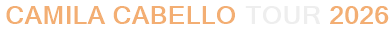 Camila Cabello Tour 2026